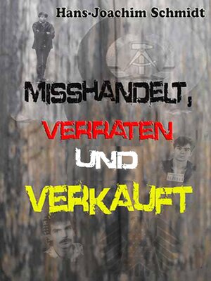 cover image of Misshandelt, verraten und verkauft